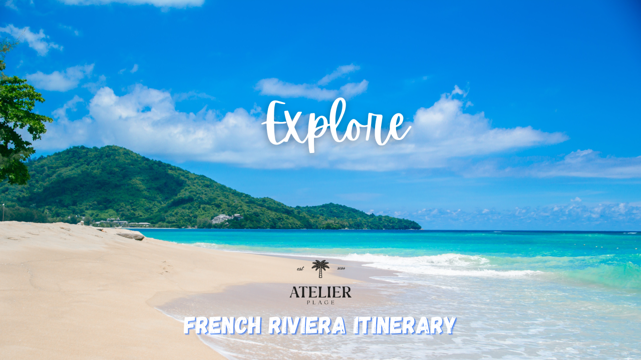 5-Day French Riviera Itinerary: Best Places to Visit & Eat – Atelier Plage